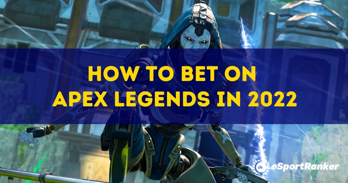 Cómo apostar en Apex Legends en 2022